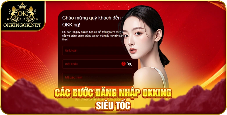Các bước đăng nhập okking siêu tốc