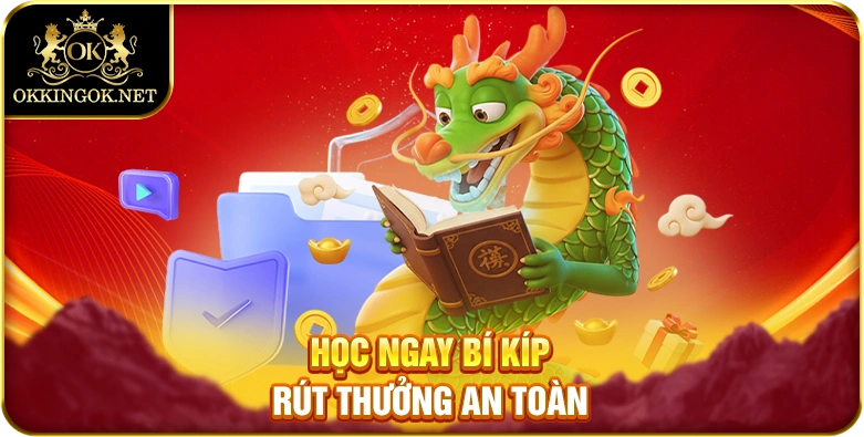 Học ngay bí kíp rút thưởng an toàn