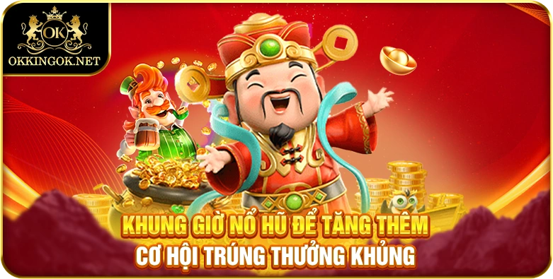 Khung Giờ Nổ Hũ
