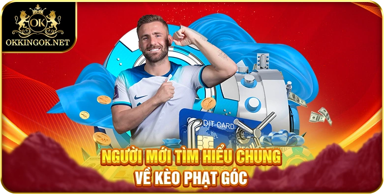 Người mới tìm hiểu chung về kèo phạt góc