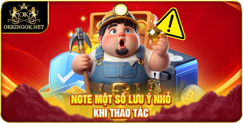 Note một số lưu ý nhỏ khi thao tác
