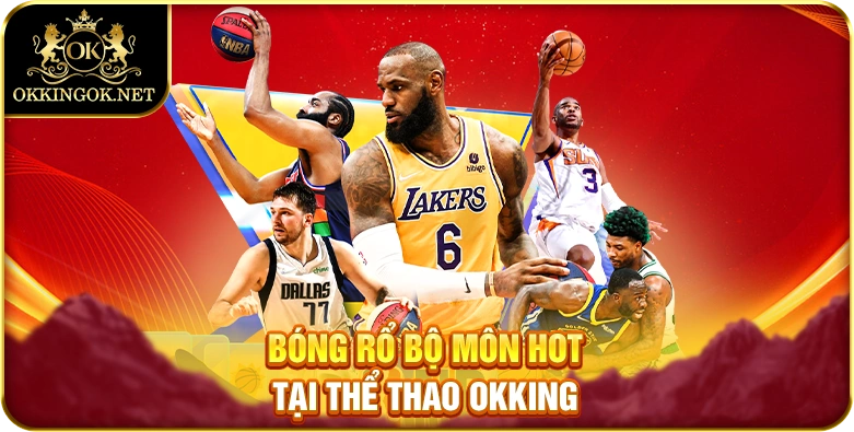 Bóng rổ bộ môn hot tại thể thao okking