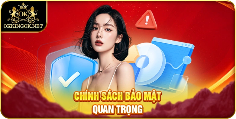 Chính sách bảo mật quan trọng