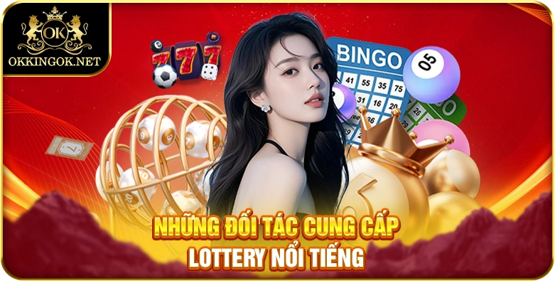 Những đối tác cung cấp Lottery nổi tiếng